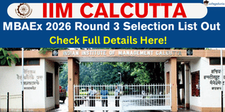 IIM Calcutta Releases MBAEx 2026 Round 3 Selection List; Check Details Here